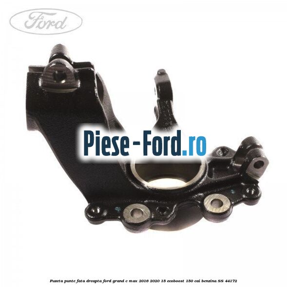 Fuzeta punte fata dreapta Ford Grand C-Max 2016-2020 1.5 EcoBoost 150 cai #43FC853237
